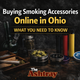 Buying Smoking Accessories Online in Ohio: What You Need to Know